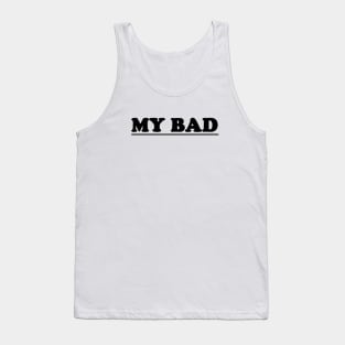 My Bad Tank Top